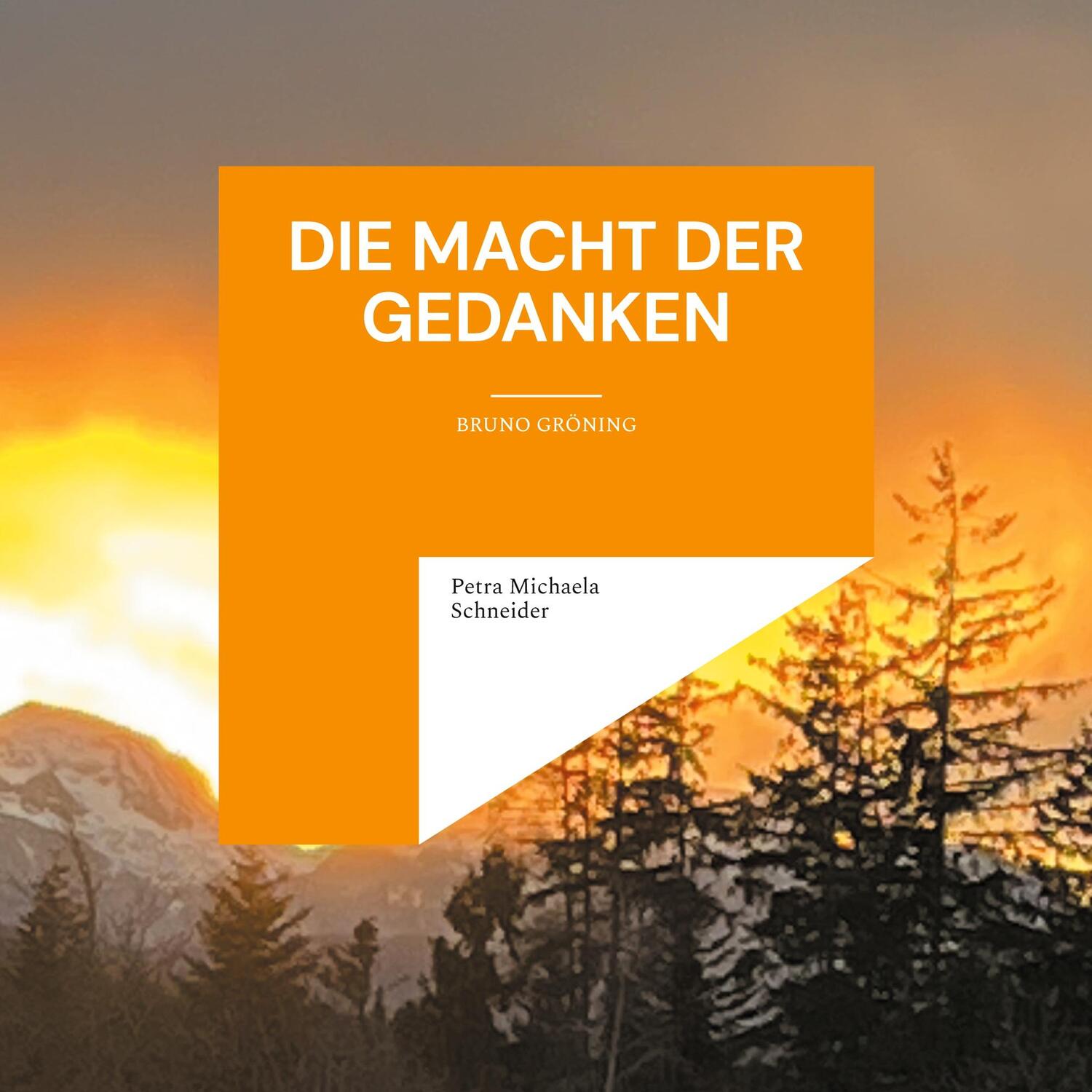 Cover: 9783758369476 | Die Macht der Gedanken | Bruno Gröning | Petra Michaela Schneider