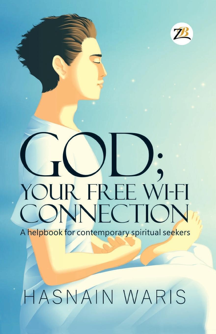 Cover: 9789358967142 | God; Your Free Wi-fi Connectione | Hasnain Waris | Taschenbuch | 2023