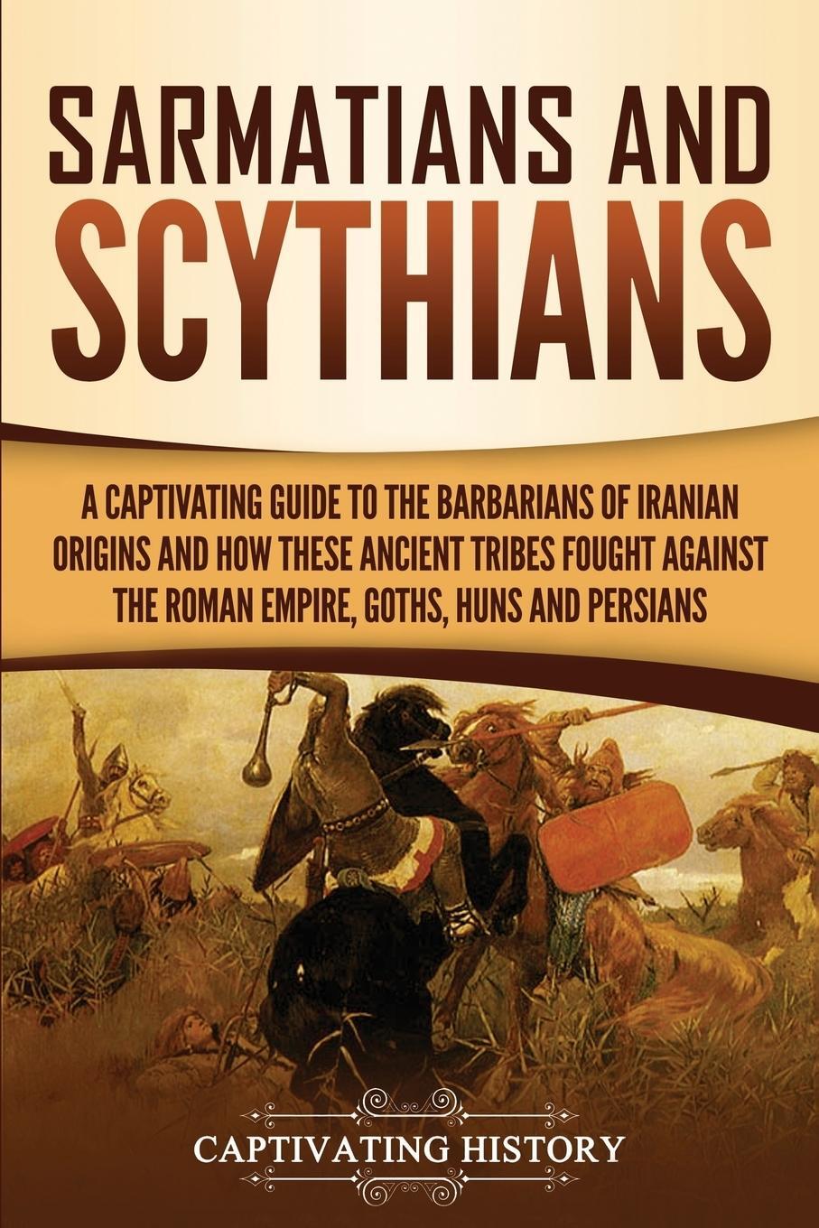 Cover: 9781950922581 | Sarmatians and Scythians | Captivating History | Taschenbuch | 2019