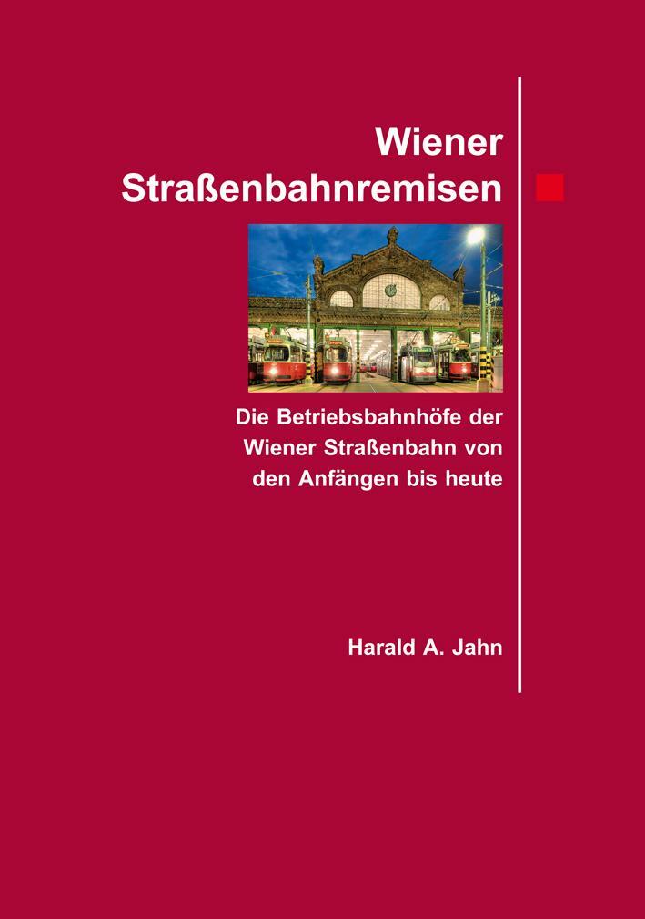Cover: 9783851612998 | Wiener Straßenbahnremisen. | Harald A Jahn | Buch | Deutsch | 2023