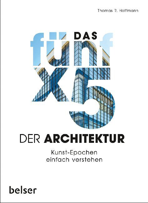 Cover: 9783763028436 | Das 5 x 5 der Architektur | Kunst-Epochen einfach verstehen | Hoffmann