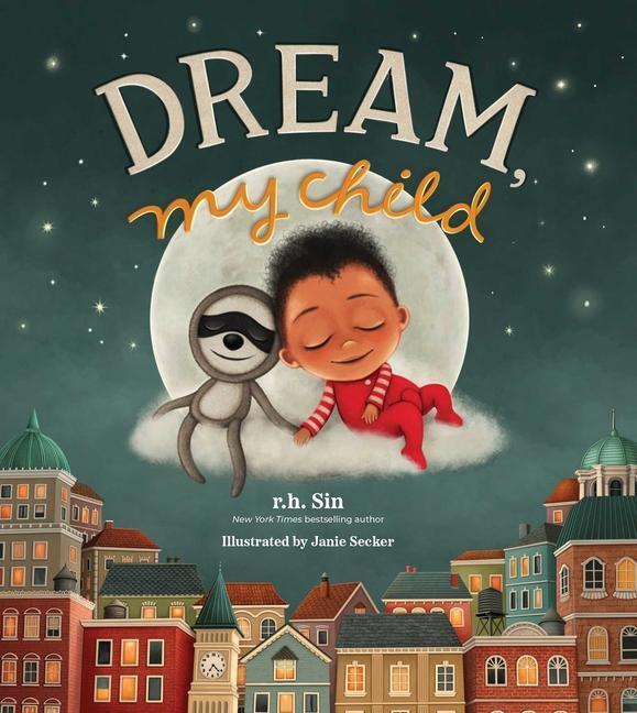 Cover: 9781524867867 | Dream, My Child | r.h. Sin | Buch | Englisch | 2022