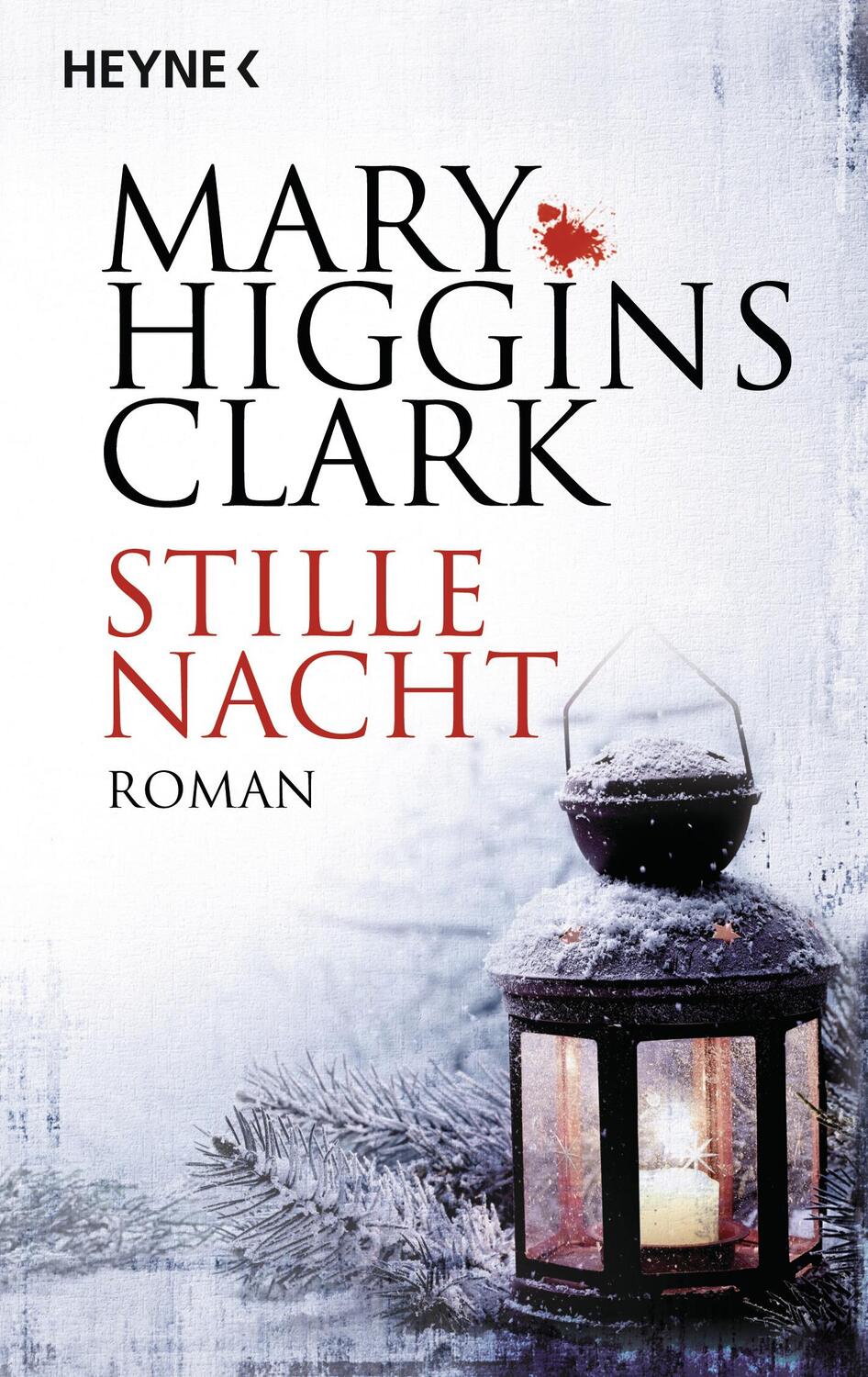 Cover: 9783453438842 | Stille Nacht | Mary Higgins Clark | Buch | Deutsch | 2016 | Heyne