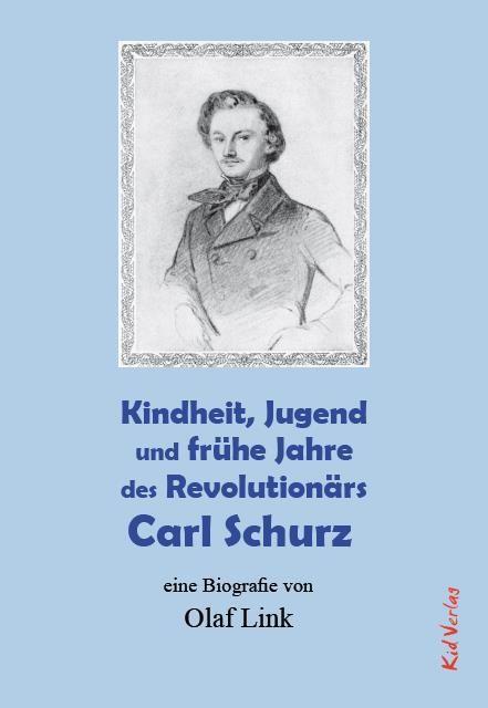 Cover: 9783949979415 | Kindheit, Jugend und frühe Jahre des Revolutionärs Carl Schurz | Link