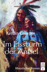 Cover: 9783948878221 | Im Eissturm der Amsel | Historischer Roman | Kerstin Groeper | Buch
