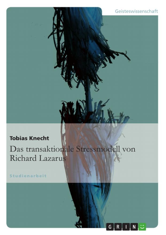 Cover: 9783656109648 | Das transaktionale Stressmodell von Richard Lazarus | Tobias Knecht