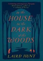 Cover: 9781911590200 | In the House in the Dark of the Woods | Laird Hunt | Buch | Gebunden