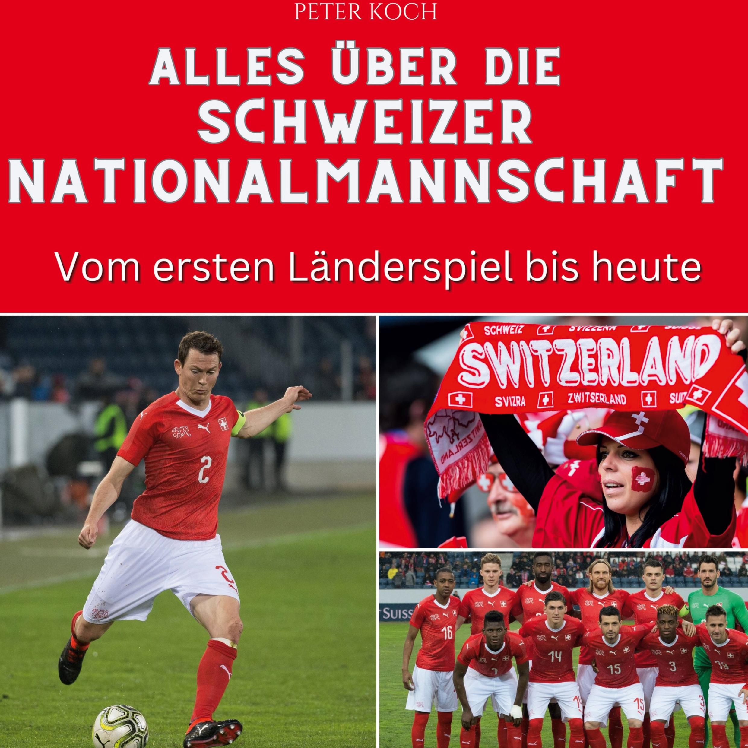 Cover: 9783750568105 | Alles über die Schweizer Nationalmannschaft | Peter Koch | Buch | 2024