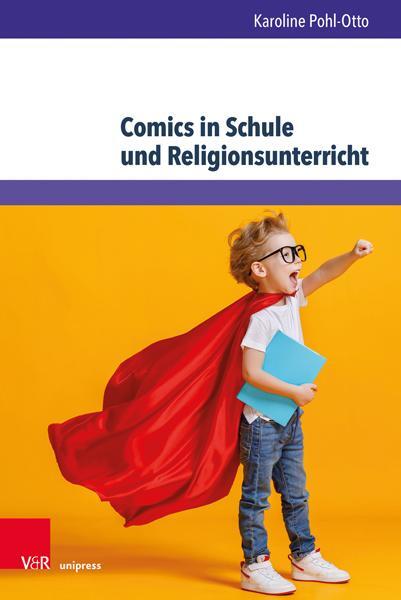 Autor: 9783847113720 | Comics in Schule und Religionsunterricht | Karoline Pohl-Otto | Buch