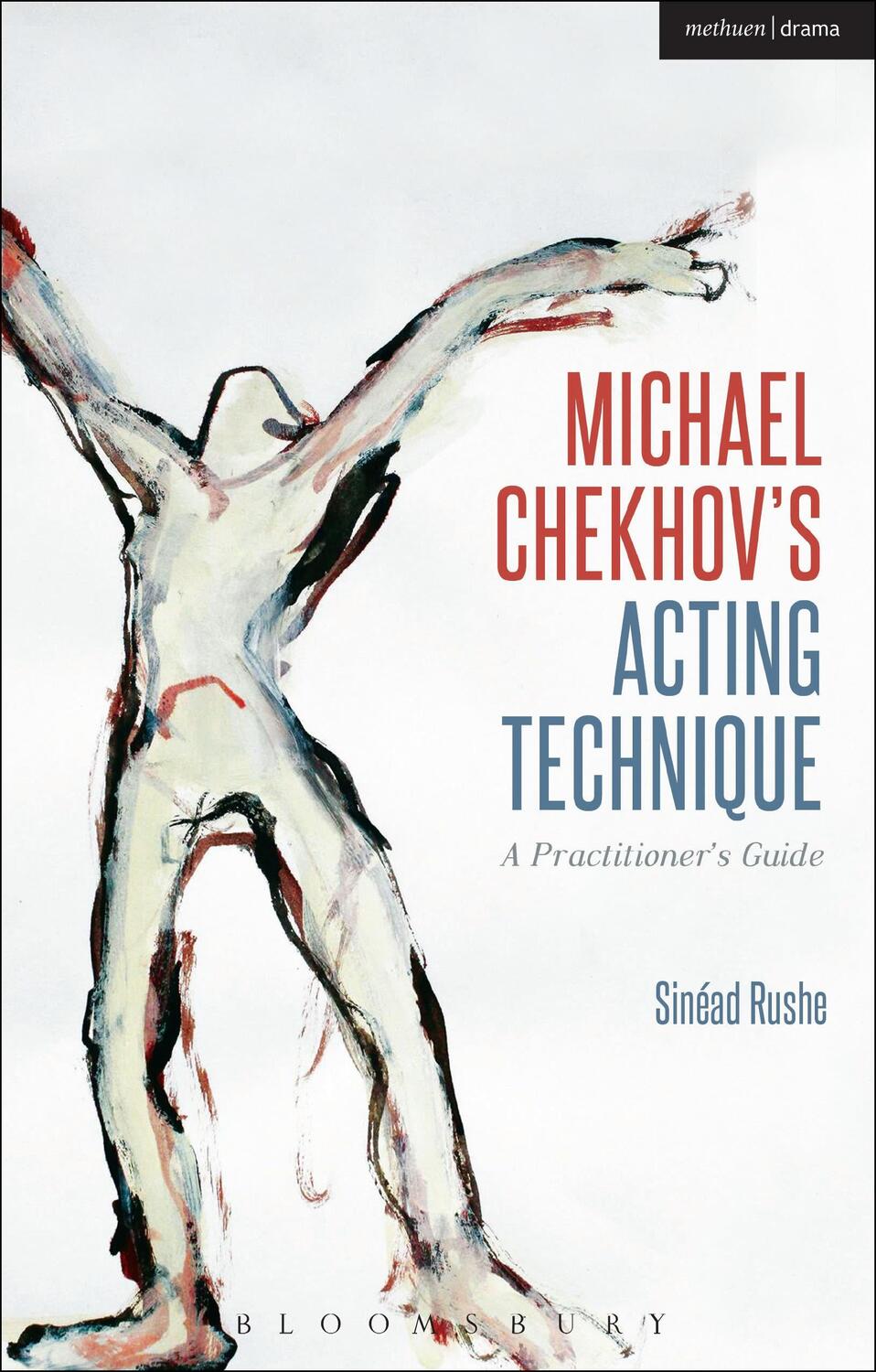 Cover: 9781408156889 | Michael Chekhov's Acting Technique | A Practitioner's Guide | Rushe
