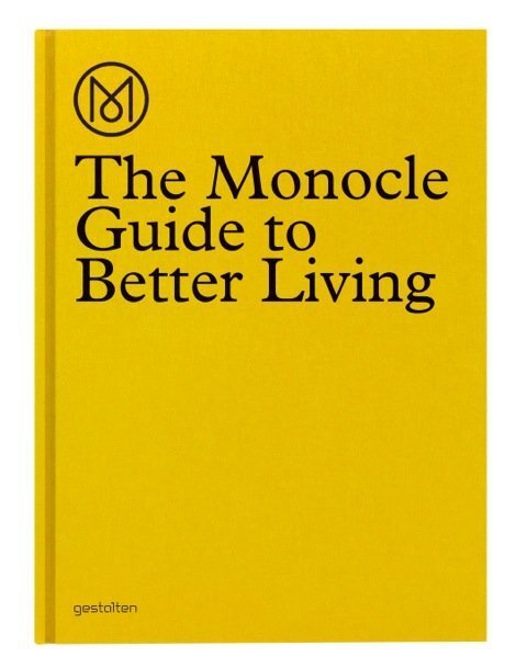 Cover: 9783899554908 | The Monocle Guide to Better Living | Foreword by Tyler Brûlé | Buch