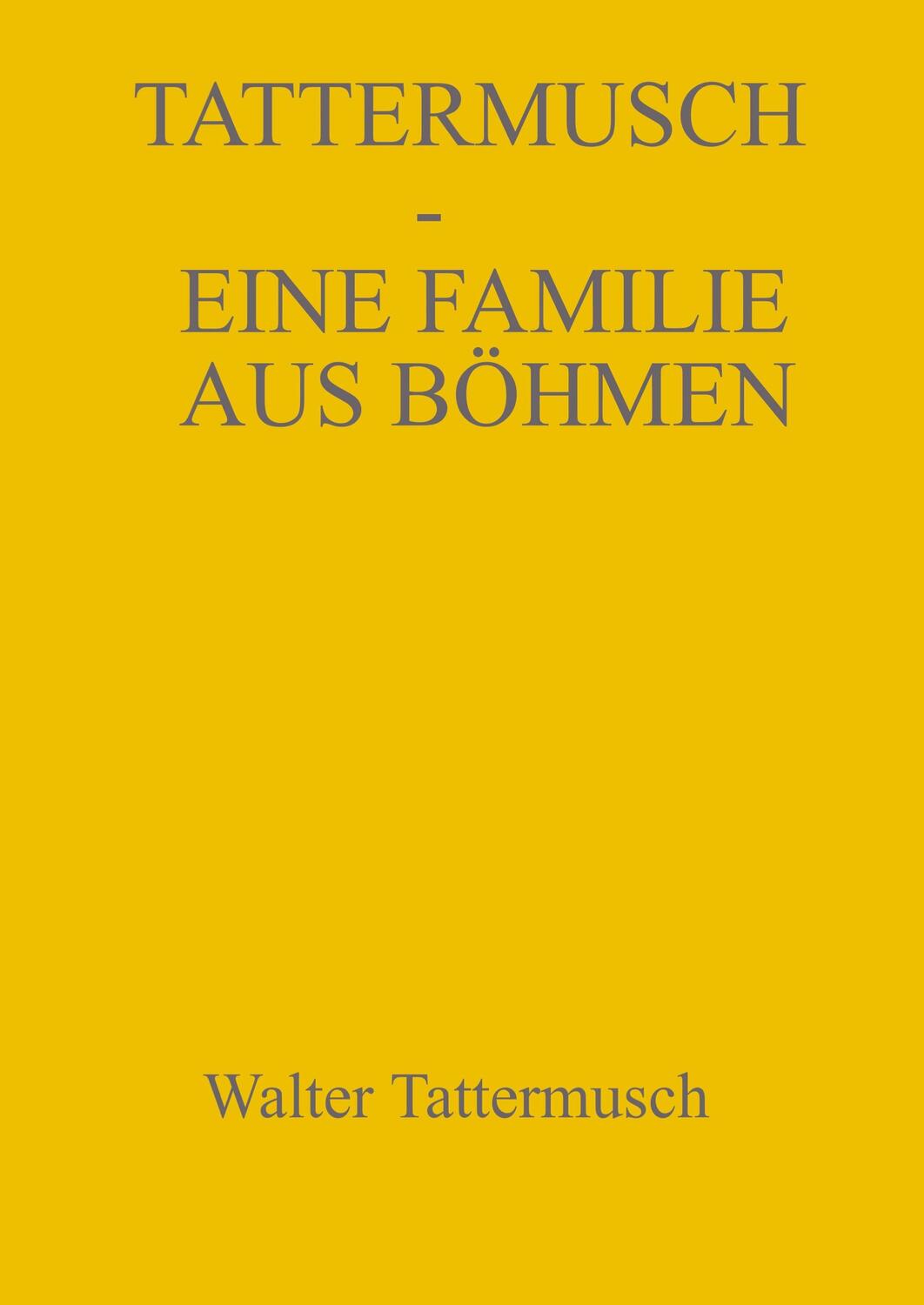 Cover: 9789403618531 | Tattermusch - eine Familie aus Böhmen | Walter Tattermusch | Buch
