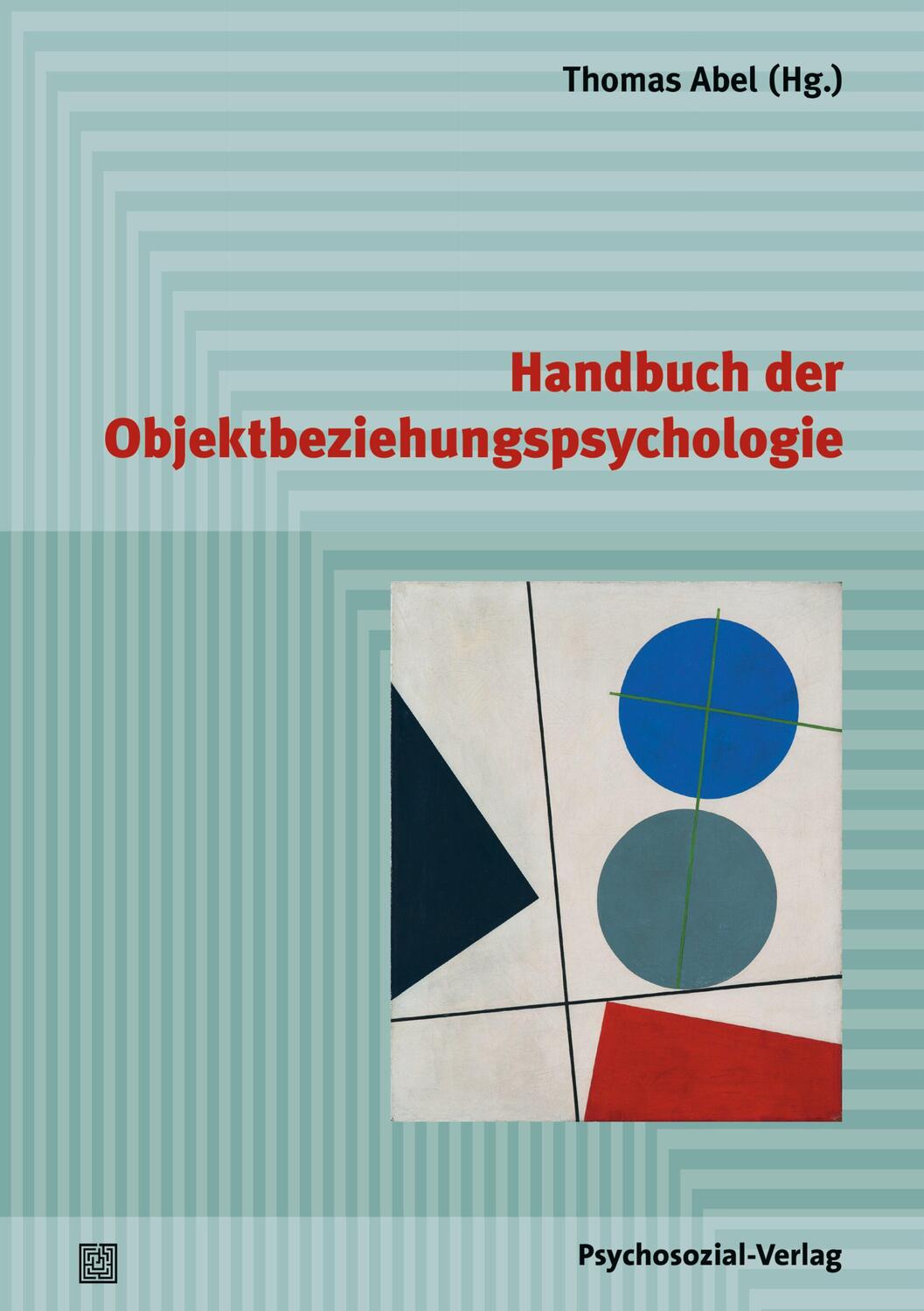 Cover: 9783837932881 | Handbuch der Objektbeziehungspsychologie | Thomas Abel | Taschenbuch