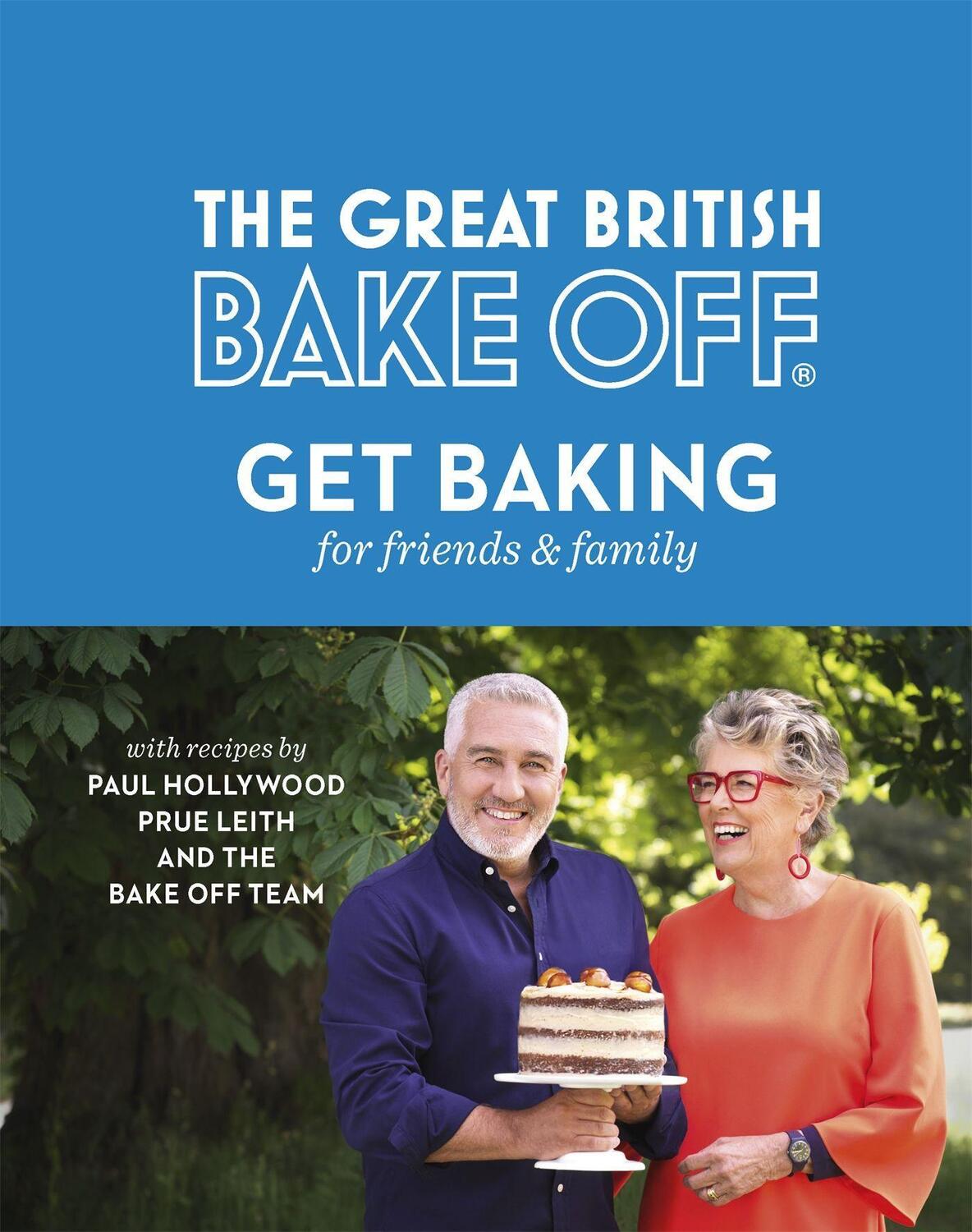 Cover: 9780751574647 | The Great British Bake Off: Get Baking for Friends and Family | Team