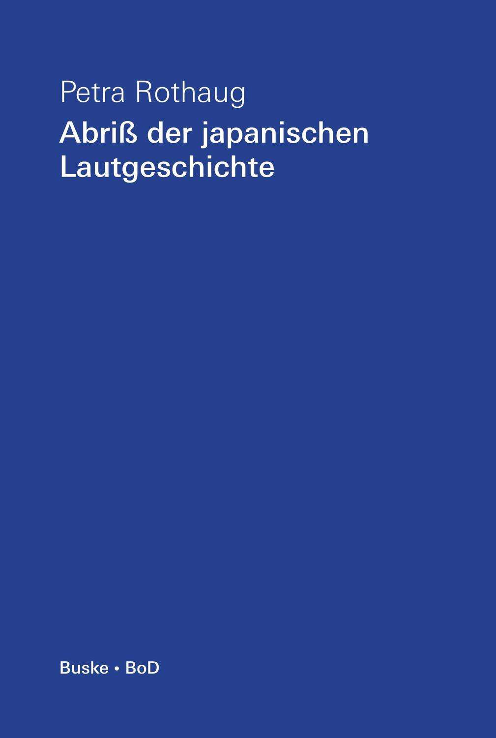 Cover: 9783871189661 | Abriss der japanischen Lautgeschichte | Petra Rothaug | Taschenbuch