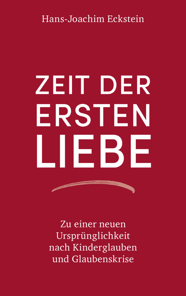Cover: 9783775160193 | Zeit der ersten Liebe | Hans-Joachim Eckstein | Buch | 160 S. | 2020