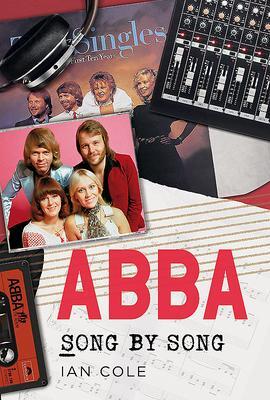 Cover: 9781781557853 | ABBA Song by Song | Ian Cole | Taschenbuch | Englisch | 2020