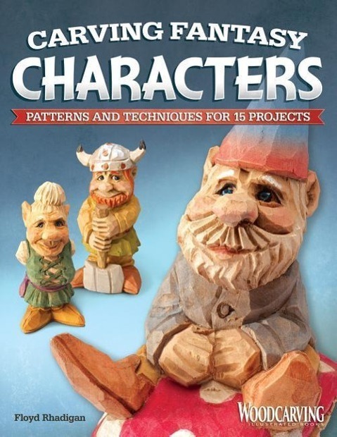 Cover: 9781565237490 | Carving Fantasy Characters | Patterns and Techniques for 15 Projects