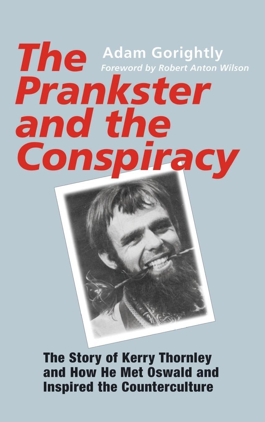 Cover: 9781944529543 | The Prankster and the Conspiracy | Adam Gorightly | Buch | Englisch