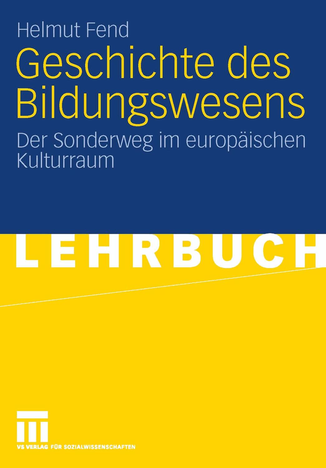 Cover: 9783531147338 | Geschichte des Bildungswesens | Helmut Fend | Taschenbuch | Paperback