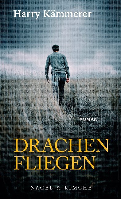 Cover: 9783312011278 | Drachenfliegen | Roman | Harry Kämmerer | Buch | 2019 | Nagel & Kimche