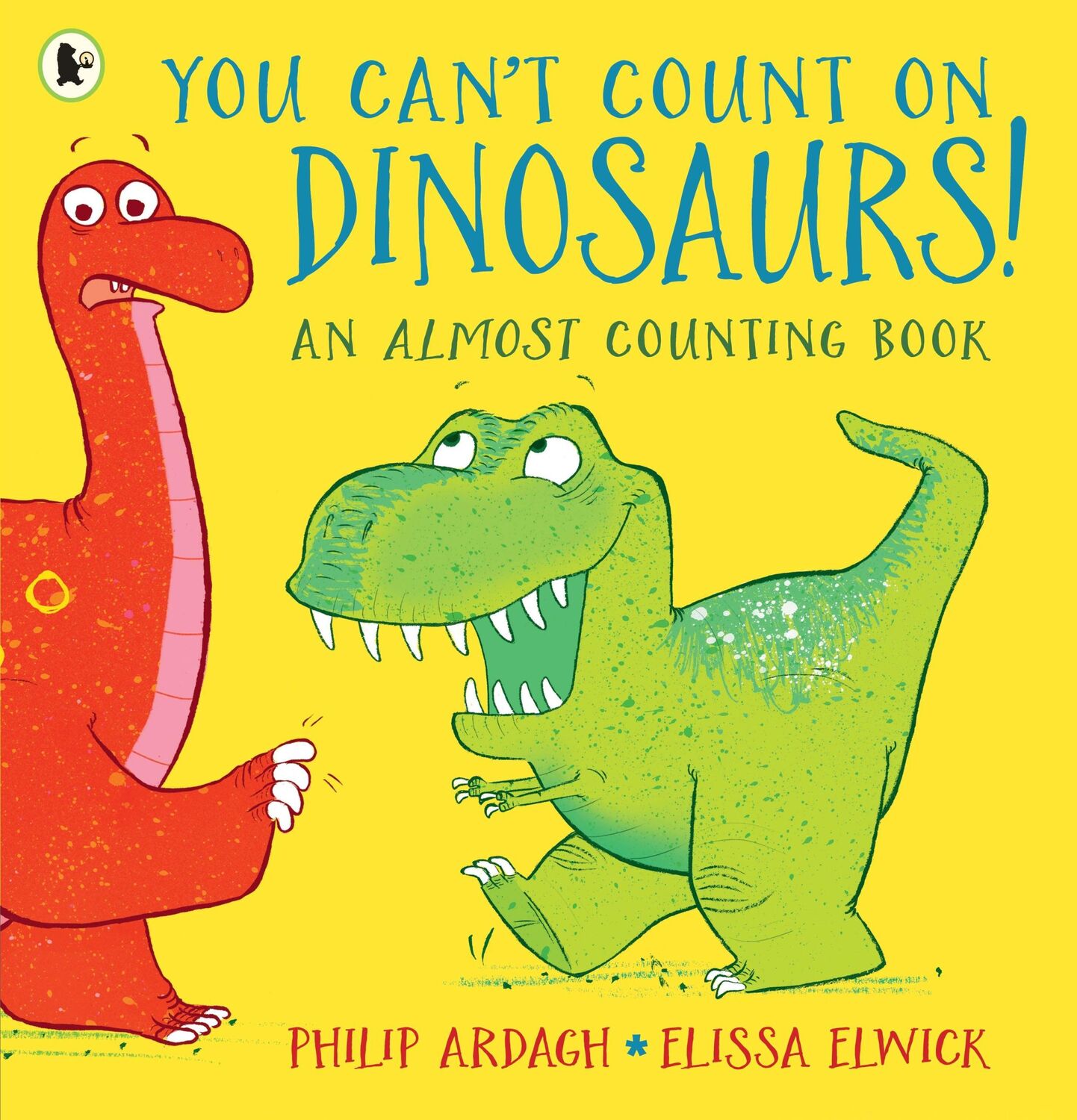 Cover: 9781406384888 | You Can't Count on Dinosaurs!: An Almost Counting Book | Philip Ardagh