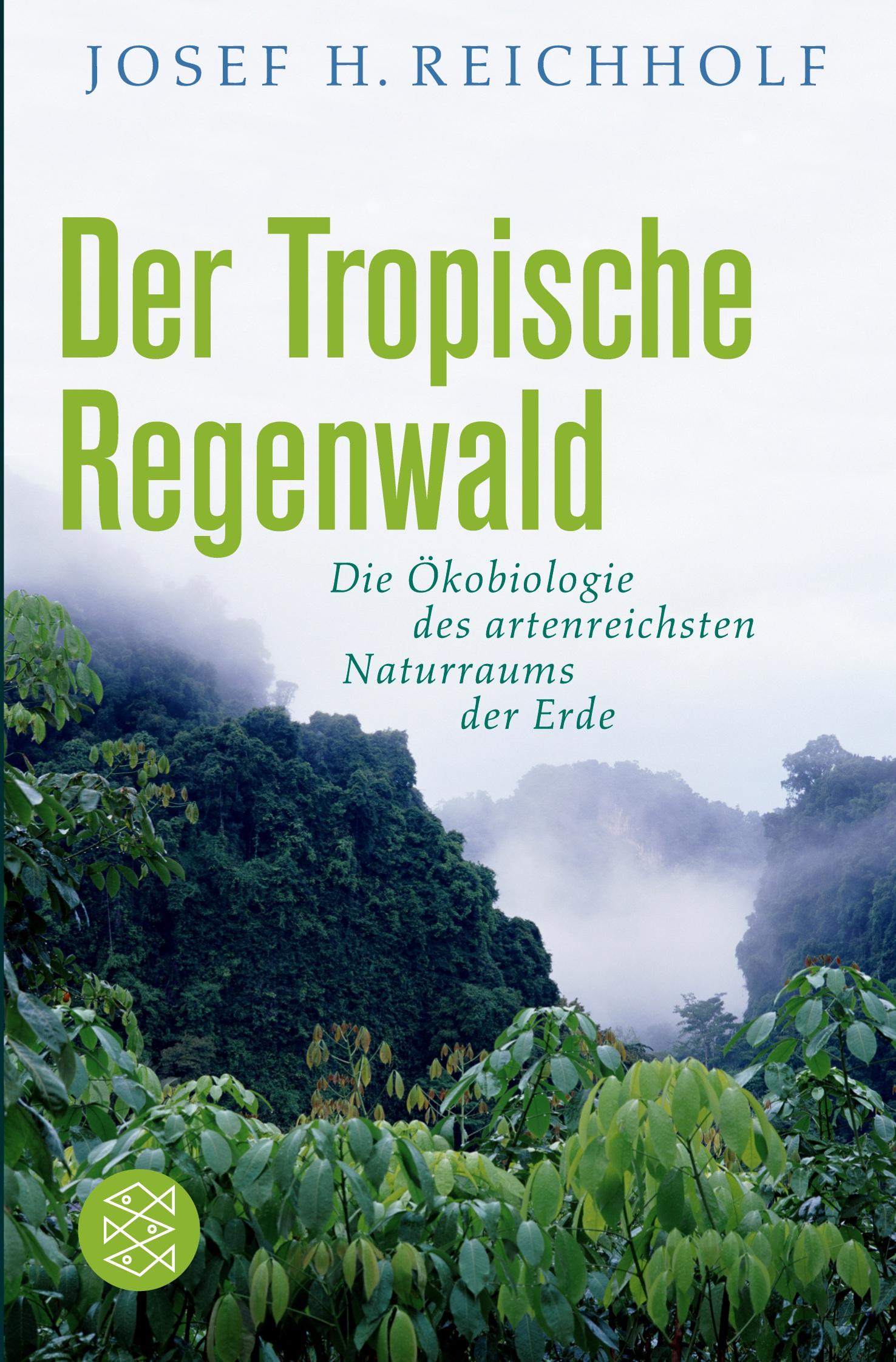 Cover: 9783596184088 | Der tropische Regenwald | Josef H. Reichholf | Taschenbuch | 240 S.