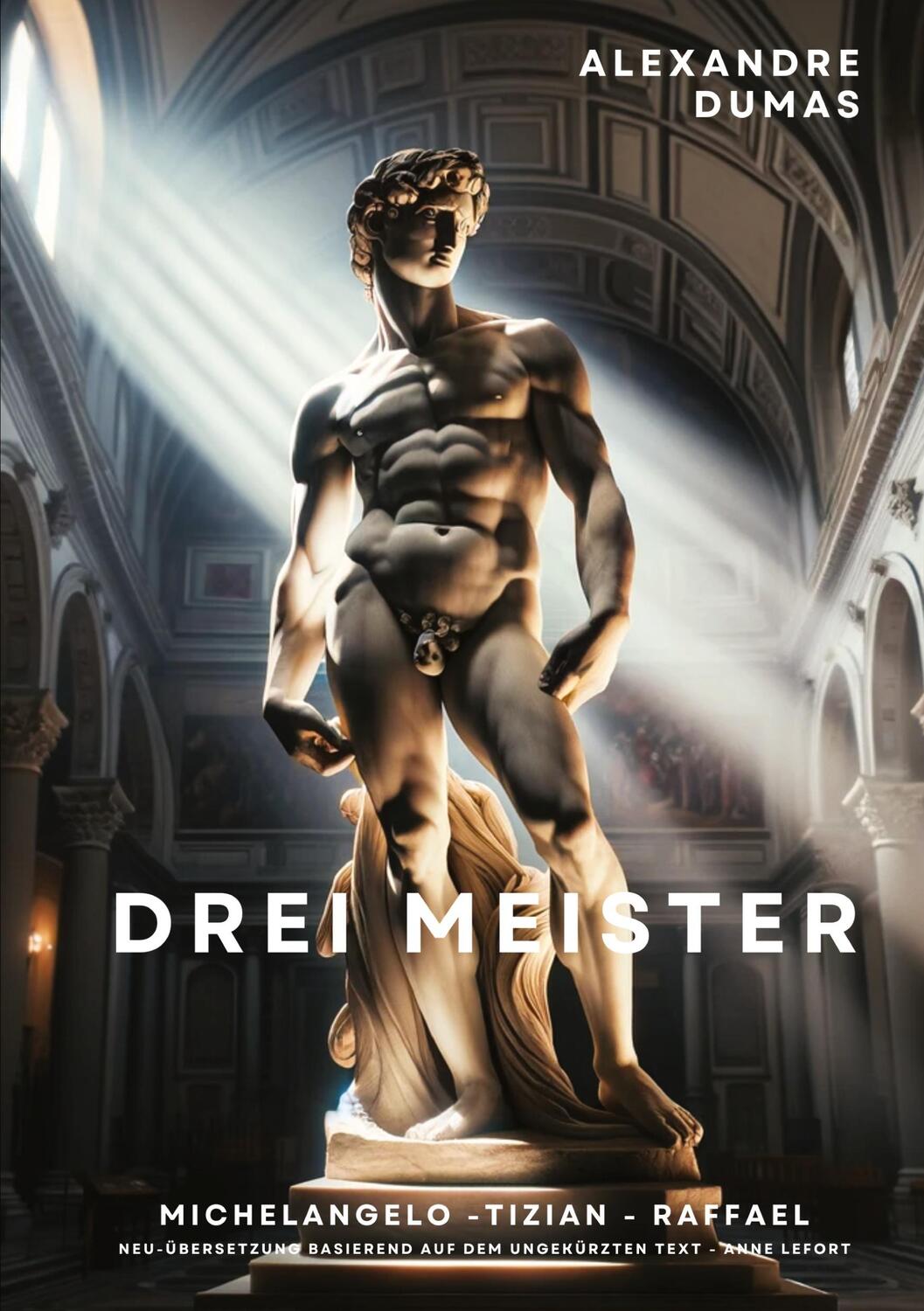 Cover: 9783384124777 | Drei Meister | Michelangelo ¿ Tizian ¿ Raffael | Alexandre Dumas