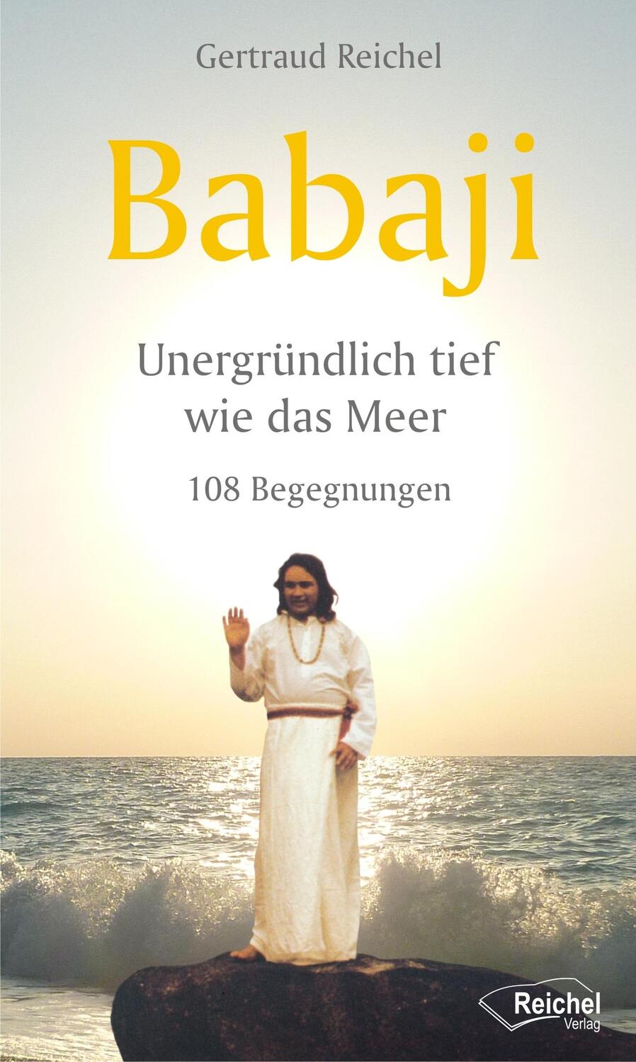 Cover: 9783926388223 | Unergründlich tief wie das Meer | 108 Begegnungen | Babaji | Buch