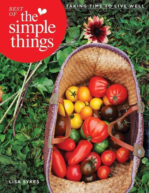 Cover: 9781770858206 | Best of the Simple Things: Taking Time to Live Well | Lisa Sykes