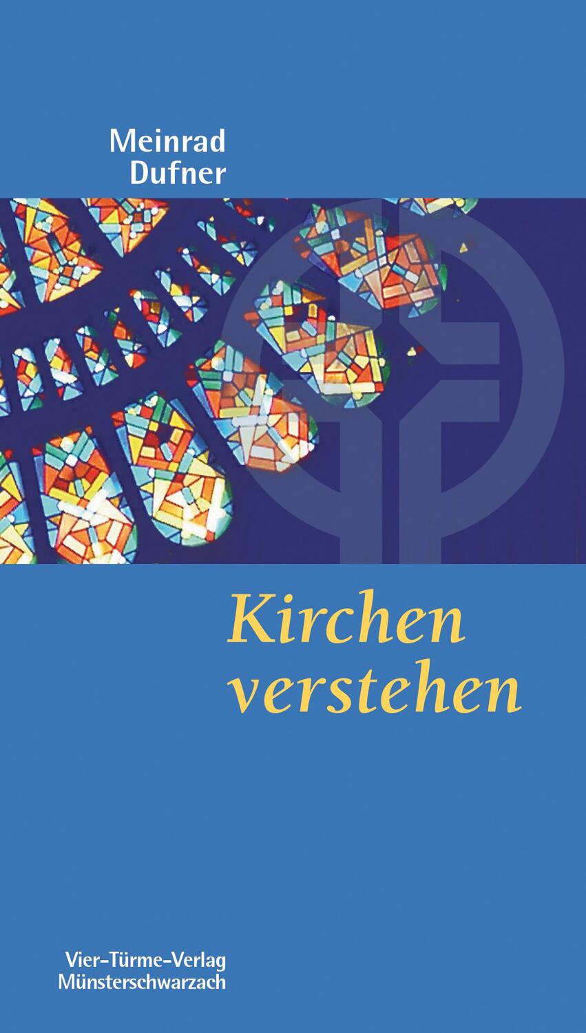 Cover: 9783878686620 | Kirchen verstehen | Meinrad Dufner | Taschenbuch | 88 S. | Deutsch