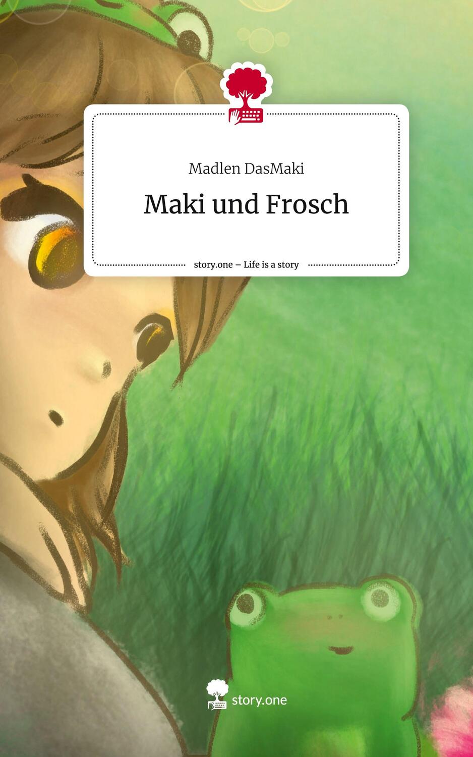 Cover: 9783710886829 | Maki und Frosch. Life is a Story - story.one | Madlen DasMaki | Buch