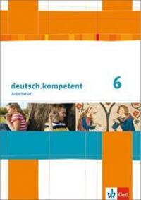 Cover: 9783123160189 | deutsch.kompetent 6 | Arbeitsheft mit Lösungen Klasse 6 | Taschenbuch