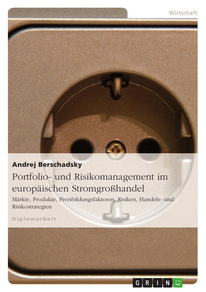 Cover: 9783640566464 | Portfolio- und Risikomanagement im europäischen Stromgroßhandel | Buch