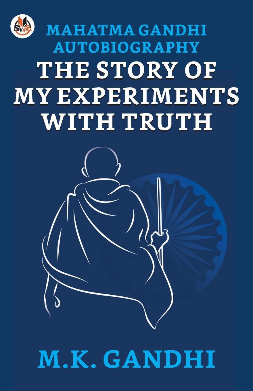 Cover: 9789390736560 | Mahatma Gandhi Autobiography | The Story of My Experiments With Truth