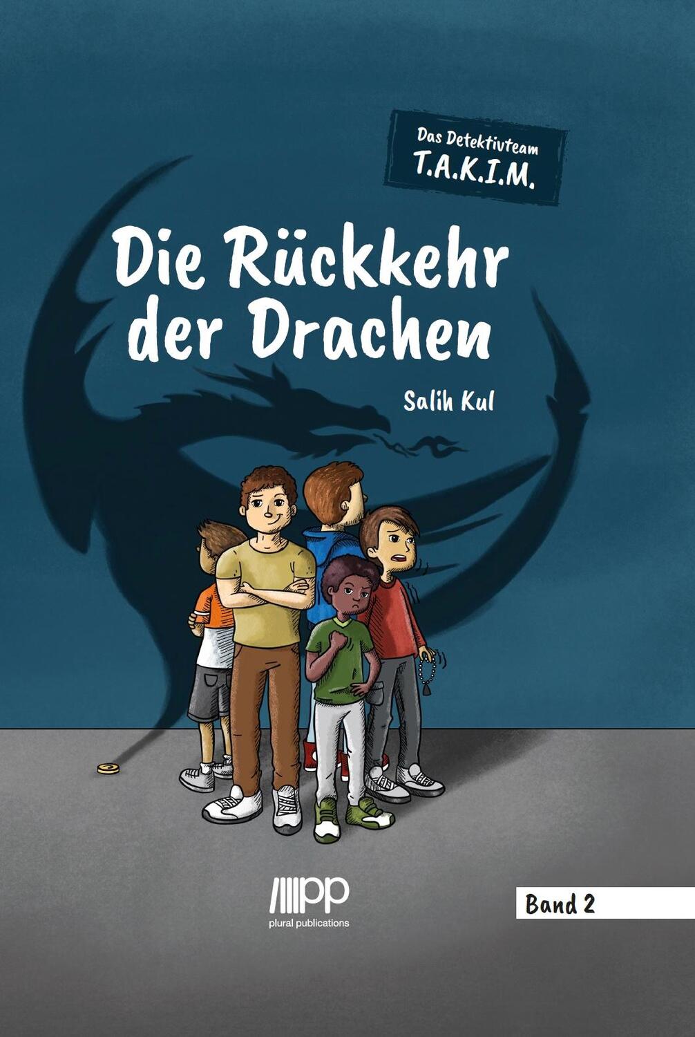 Cover: 9783947179510 | Das Detektivteam T.A.K.I.M. - Band 2: Die Rückkehr der Drachen | Kul