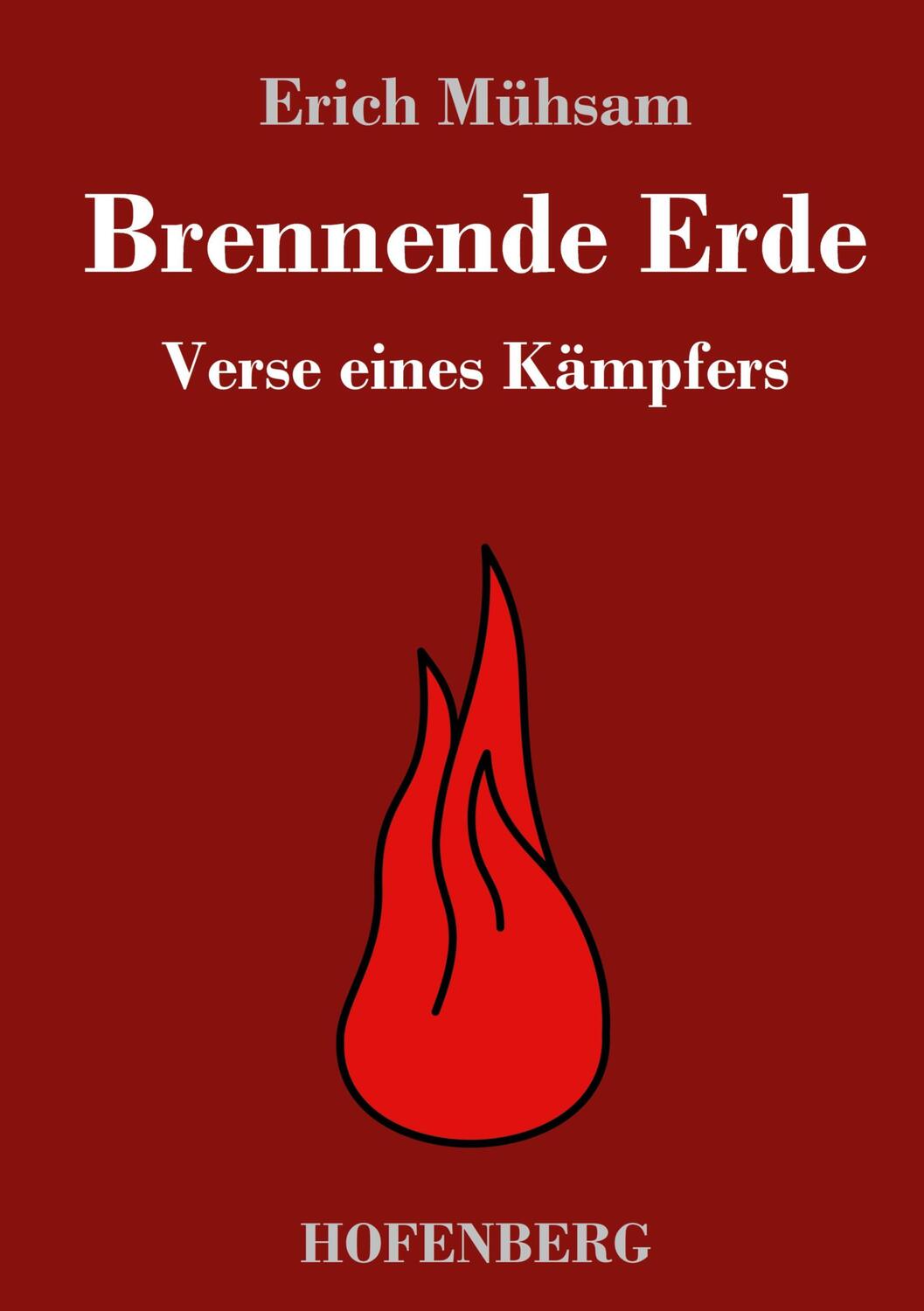 Cover: 9783743729551 | Brennende Erde | Verse eines Kämpfers | Erich Mühsam | Buch | 96 S.
