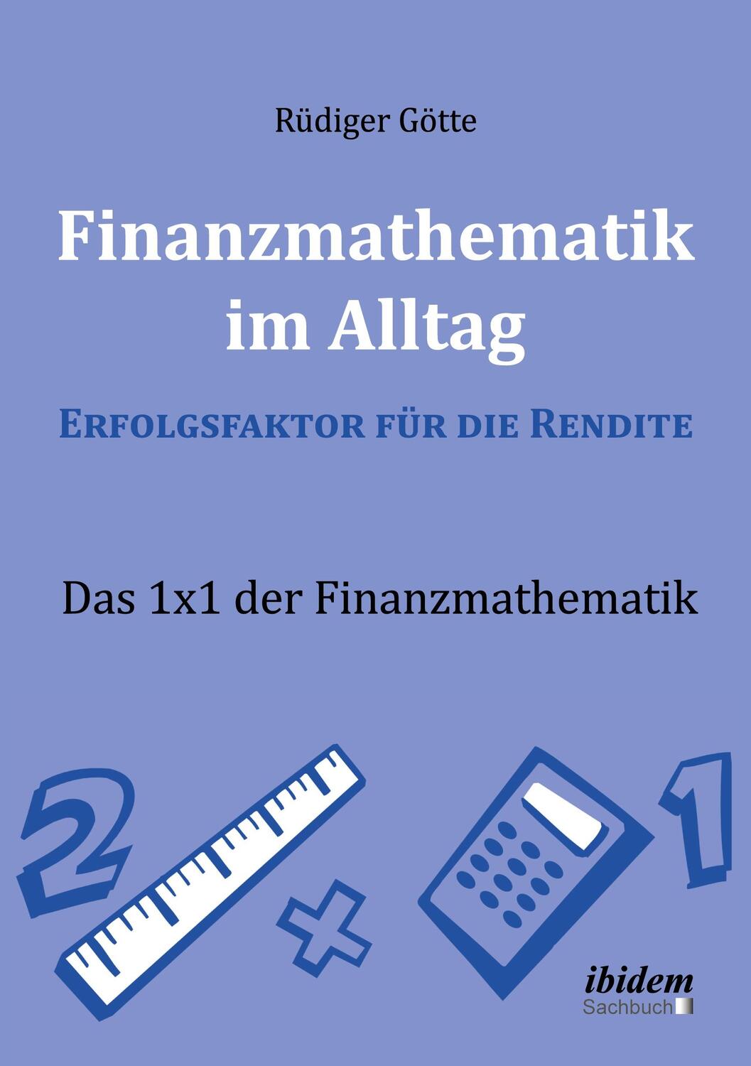 Cover: 9783838204390 | Finanzmathematik im Alltag - Erfolgsfaktor für die Rendite | Götte