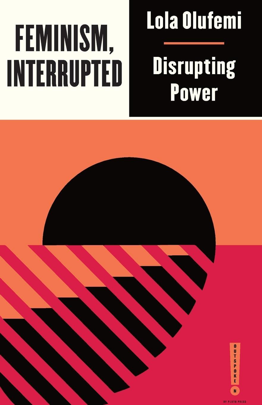 Cover: 9780745340067 | Feminism, Interrupted | Disrupting Power | Lola Olufemi | Taschenbuch