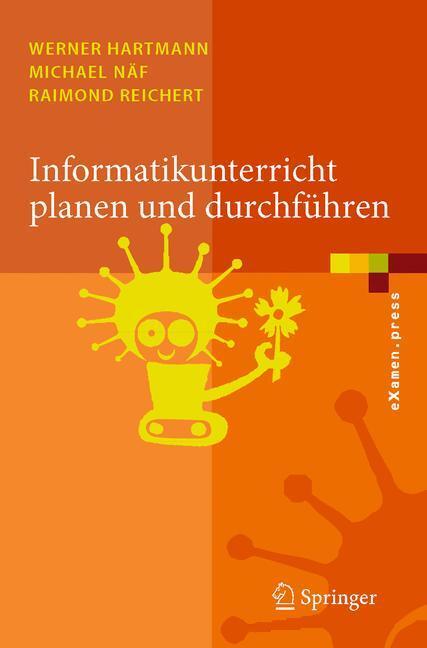 Cover: 9783540344841 | Informatikunterricht planen und durchführen | Werner Hartmann (u. a.)
