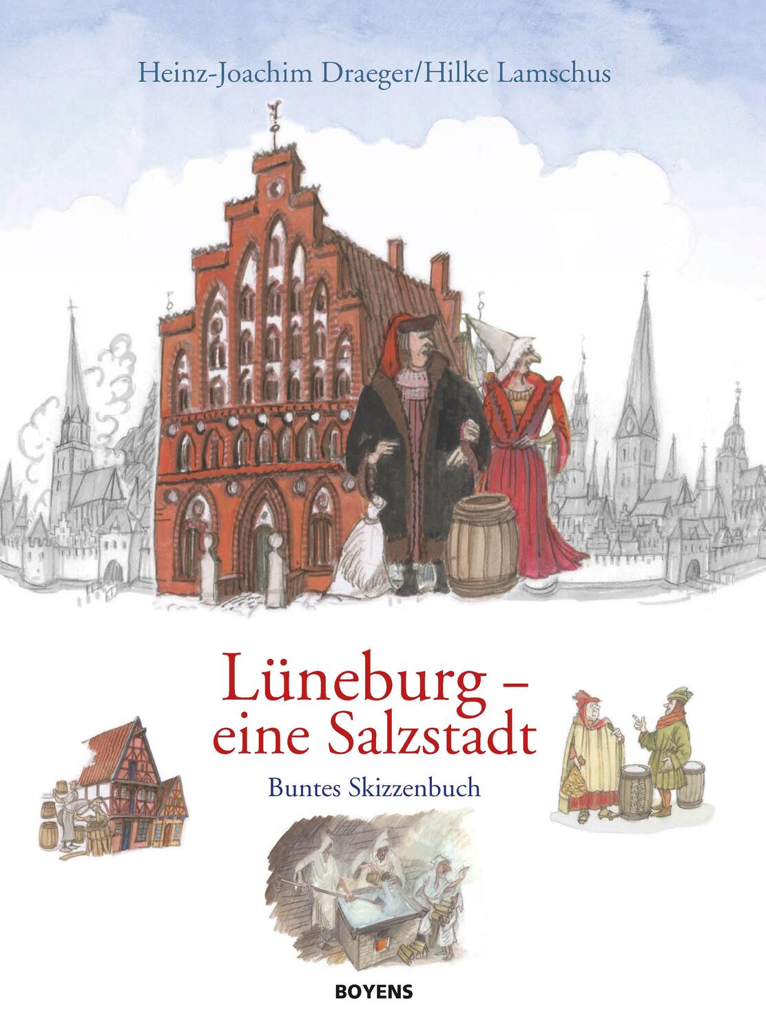 Cover: 9783804215078 | Lüneburg - eine Salzstadt | Kunterbuntes Skizzenbuch | Draeger (u. a.)