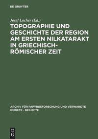 Cover: 9783598775383 | Topographie und Geschichte der Region am ersten Nilkatarakt in...