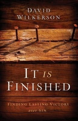 Cover: 9780800795498 | It Is Finished - Finding Lasting Victory Over Sin | Wilkerson (u. a.)