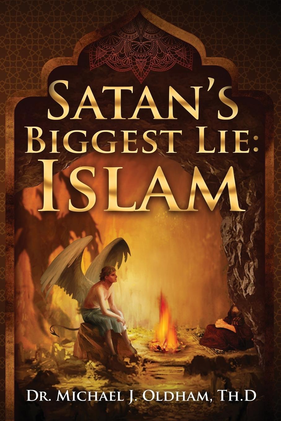 Cover: 9781948282659 | Satan's Biggest Lie | Islam | Michael J. Oldham | Taschenbuch | 2018