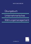 Cover: 9783409115155 | Übungsbuch Unternehmerisches Währungsmanagement | Wolfgang Breuer | x