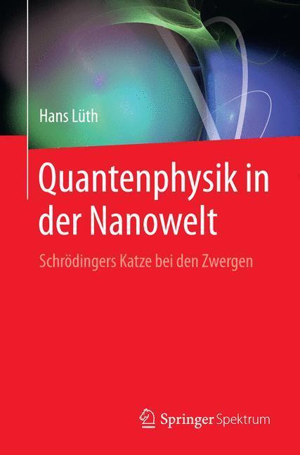 Cover: 9783662443392 | Quantenphysik in der Nanowelt | Schrödingers Katze bei den Zwergen