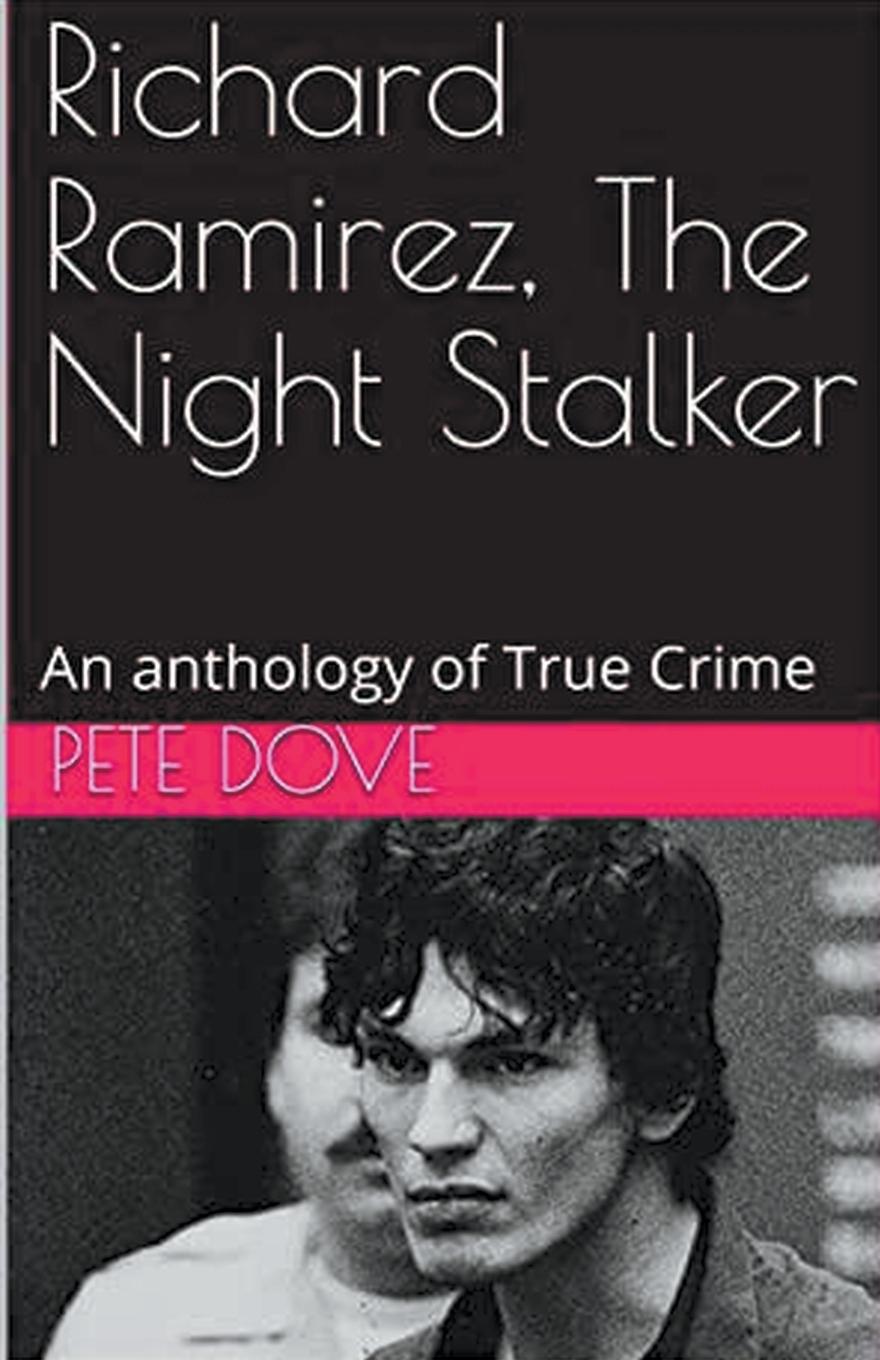 Cover: 9798224420018 | Richard Ramirez, The Night Stalker | Pete Dove | Taschenbuch | 2021