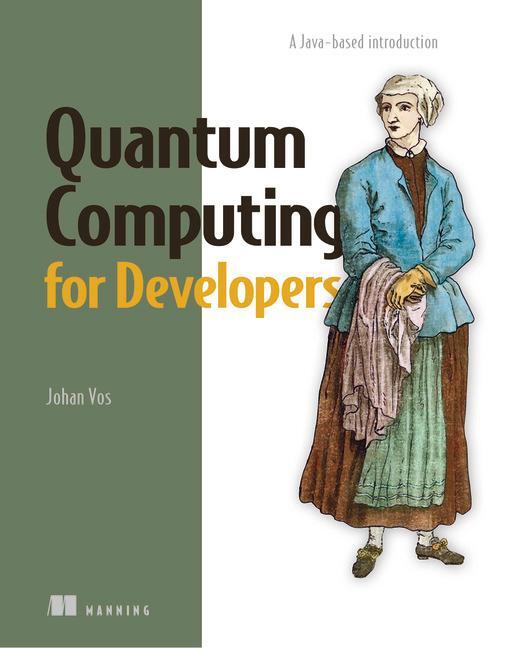 Cover: 9781617296321 | Quantum Computing for Developers | A Java-based introduction | Vos