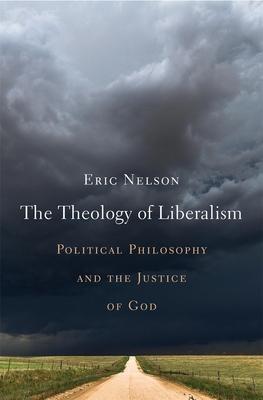 Cover: 9780674240940 | The Theology of Liberalism | Eric Nelson | Buch | Gebunden | Englisch