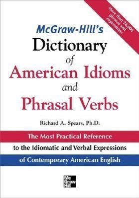 Cover: 9780071469340 | McGraw-Hill's Dictionary of American Idoms and Phrasal Verbs | Spears